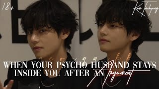 Taehyung FF  When your Psycho Husband Stays Insde you after an Argument  Oneshot [upl. by Engedus]