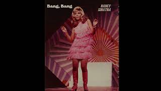 Nancy Sinatra  Bang Bang A Man And His Music II Remastered Audio [upl. by Etnod511]