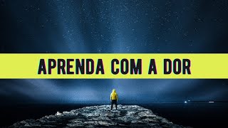 APRENDA COM A DOR [upl. by Mario]