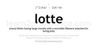 Lotte pronunciation and definition [upl. by Mirth]