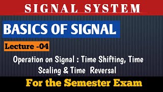 Basics of Signal  Part 4  Timing Shifting Scaling amp Reversal [upl. by Rimma70]