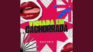 Viciada Em Cachorrada [upl. by Inahet]