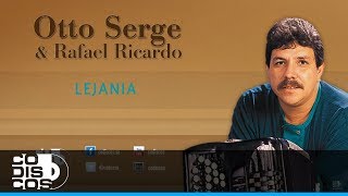 Lejanía Otto Serge Y Rafael Ricardo  Audio [upl. by Kantor]