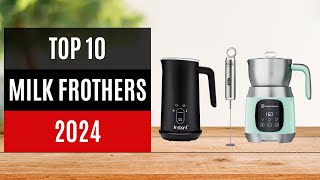 TOP 10 Best Milk Frothers 2024  Milk Frother Reviews [upl. by Normy]