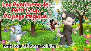 Petit Loup et le renard bleu  Livre 5 nouvelle version [upl. by Anrahs]