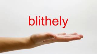 How to Pronounce blithely  American English [upl. by Kipper]