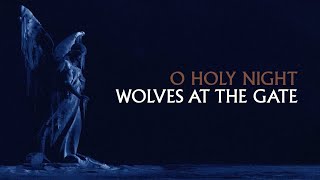 Wolves At The Gate  O Holy Night Official Visualizer [upl. by Otrebliw]