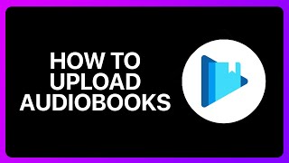 How To Upload Audiobooks In Google Play Books Tutorial [upl. by Stutsman]