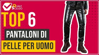 Pantaloni di pelle per uomo  Top 6  QualeScelgo [upl. by Coralyn]