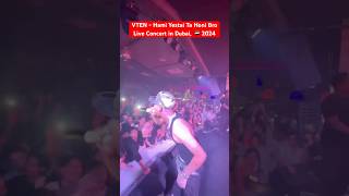 Hami Yestai Ta Honi Bro  VTEN Live Concert in Dubai 🇦🇪 2024VTENOfficial 🔥 [upl. by Oironoh538]