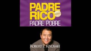 Padre rico padre pobre  Robert Kiyosaki AUDIOLIBRO [upl. by Ettegdirb]