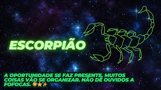 Escorpião ♏ A oportunidade se faz presente As coisas vão se organizar Não dê ouvidos a fofocas 🌟⭐ [upl. by Dan]