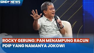 Rocky Gerung Sebut Jokowi ‘Toxic’ Dibuang PDIP PAN Datang sebagai ‘Tonic [upl. by Wiggins]