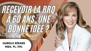 Recevoir la rente de retraite du RRQ à 60 ans estce une bonne idée [upl. by Vin]