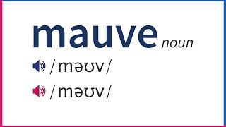 How To Pronounce MAUVE In British And American English [upl. by Coralie]