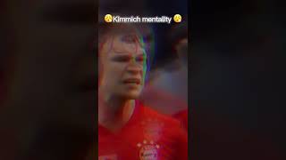 Kimmich Mentality 😮‍💨 [upl. by Anele739]