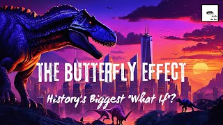 The Butterfly Effect  What if quotThatquot didnt happen [upl. by Gleda]