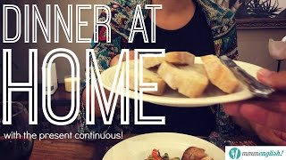 Learn English Vocabulary  Dinner at Home  Present Continuous [upl. by Zara]