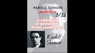 Rudolf Steiner  AUDIOLIBRO 112  IL VANGELO DI GIOVANNI  Parole Sonore [upl. by Hsreh780]