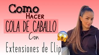 COMO HACER COLA DE CABALLO CON EXTENSIONES DE CLIP  HOW TO PONYTAIL WITH EXTENSIONS  GABY ARRIA [upl. by Talyah]