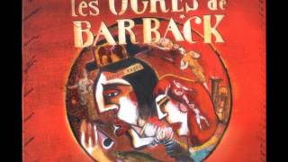 Les Ogres de barback  30 2004 [upl. by Audwin]