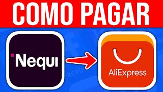 ✅ Cómo PAGAR en ALIEXPRESS con NEQUI 2024 Tutorial Completo [upl. by Airlie]