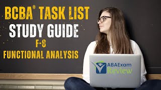 Conduct Functional Analysis  BCBA® Task List Study Guide F8  ABA Exam Review [upl. by Asatan360]