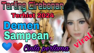 LAGU TARLING CIREBONAN TERHIST 2024  DEMEN SAMPEAN  CINTA PERTAMA [upl. by Ellerrehc]