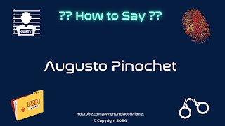 How to Pronounce Famous Criminal Augusto Pinochet CORRECTLY  Pronunciation Planet [upl. by Leod]