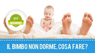 Il bimbo non dorme cosa fare  I consigli del pediatra  di QuiMamme [upl. by Leimaj]