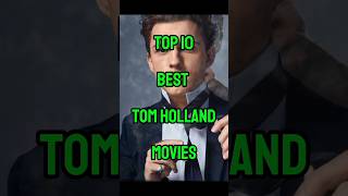 Top 10 best tom Holland movies shorts tomholland top10 [upl. by Godrich780]