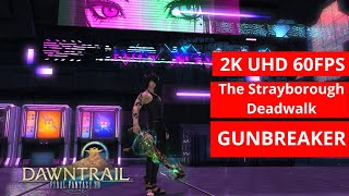 FFXIV Dawntrail The Strayborough Deadwalk GUNBREAKER GAMEPLAY 128 2kMAX PRESET [upl. by Secrest]