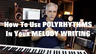 How To Use Polyrhythms and Modulations In Your Melodies [upl. by Irafat]