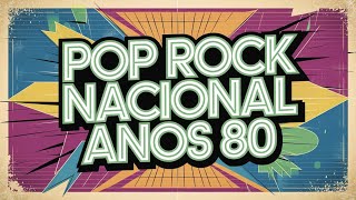 Top 10 Pop Rock Nacional Anos 80  Os Sucessos que Agitaram o Brasil [upl. by Amelie]