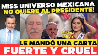 Miss Universo mexicana no quiere al presidente le mandó una carta [upl. by Debo]