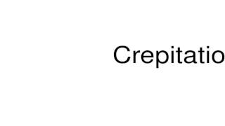 How to pronounce Crepitation [upl. by Silloh]