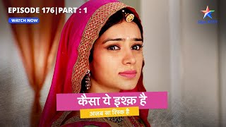 EP 176 Part 1  Kaisa Yeh Ishq Hai  Kya Simran ko ghar se baahar nikaalega Rajveer starbharat [upl. by Gaven]