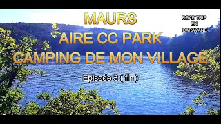 MAURS  AIRE CC PARK CAMPING DE MON VILLAGE  EPISODE 3 FIN [upl. by Godrich]