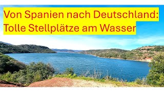 Rückreise von Spanien nach Deutschland Unsere TopStellplätze am Wasser  Erfahrungen Tipps [upl. by Anitsrik125]