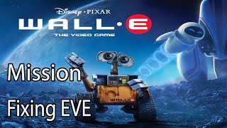 Disney Pixar WALLE Mission Fixing EVE [upl. by Darnall]