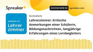 Lehrerzimmer Kritische Anmerkungen einer Schülerin Bildungsnachrichten langjährige Erfahrungen ei [upl. by Tratner277]