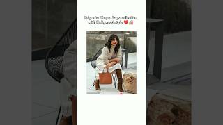 Priyanka Chopra bags collection with Hollywood style 🛍️♥️llbeatifull tamirajpoot 🌺 [upl. by Checani]