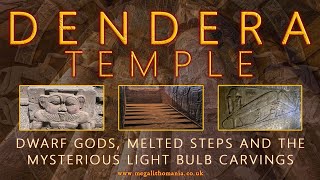 Egypts Dendera Temple  Dwarf Gods Melted Steps amp Mysterious Light Bulb Carvings  Megalithomania [upl. by Nordna809]