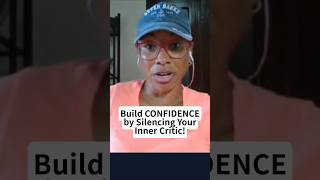 How to Build CONFIDENCE by Silencing Your Inner Critic [upl. by Yelsnya]