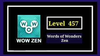 Wow Zen Level 457 Solution Walkthrough [upl. by Rodrich]