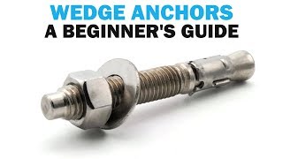 Beginners Guide To Wedge Anchors What you need to Know  Fasteners 101 [upl. by Nelia870]