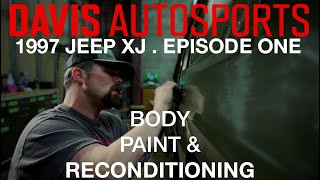 Davis AutoSports  Episode 1 of a Full Cherokee XJ Restoration  Body Paint and Reconditioning [upl. by Anneyehc]