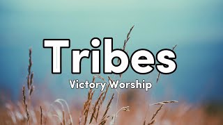 Tribes lyrics  Victory Worship [upl. by Eenyaj]