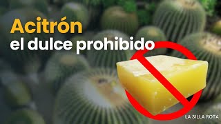 Acitrón el dulce prohibido [upl. by Adeuga483]