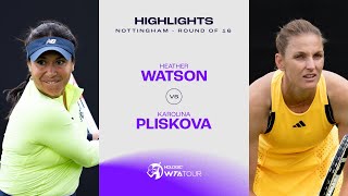 Heather Watson vs Karolina Pliskova  2024 Nottingham Round of 16  WTA Match Highlights [upl. by Odessa692]